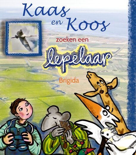 Kaas en Koos zoeken een lepelaar - Brigida Almeida